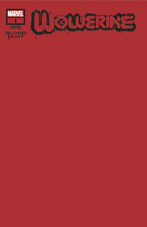 WOLVERINE: BLOOD HUNT #1 BLOOD RED BLANK VARIANT